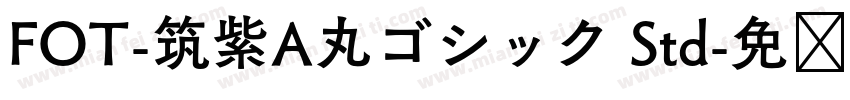 FOT-筑紫A丸ゴシック Std字体转换